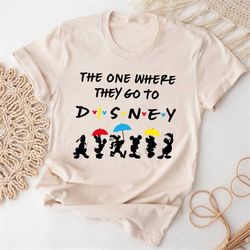 The One Where They Go To Disney Shirt, Disneyworld Family Shirt, Disney Shirt for Women, Disneyland Shirt, Disney Friend