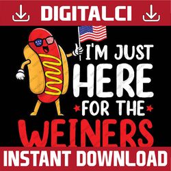 Hot Dog I'm Just Here For The Wieners Sausage 4th of July Png, American Hotdog Png, Independence Day png, Digital