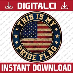 This Is My Pride Flag Png, American Flag Png, Independence Day png, Digital Download