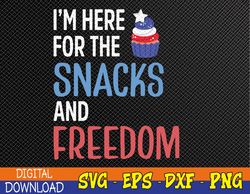I'm Here For The Snacks And Freedom Funny Ice Cream July 4th Svg, Eps, Png, Dxf, Digital Download