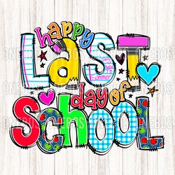 Doodle Happy Last Day of School PNG Digital Design, School Clipart for Shirts, Teachers, Kids, Students, Fun Bubble Lett