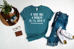 If There Was A Problem I ll Solve It Assistant Principal Life Shirt, Assistant Principal T-shirt, 1st Day of School, Bac