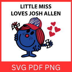 Little Miss Loves Josh Allen SVG |Little Miss Loves Josh | Instant Download | SVG and PNG Files | Instant Download