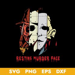 Horror Movies Resting Murder Face Svg, Halloween Svg, Png Dxf Eps Digital File