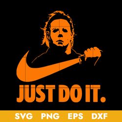 Just Do It Horror Movie Svg, Horror Movie Svg, Halloween Svg, Png Dxf Eps Digital File