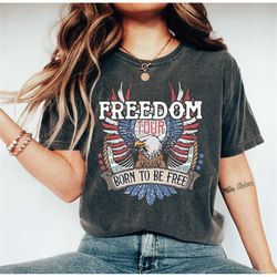 Freedom Tour Born To Be Free Shirt, America shirt, Fourth of July Shirt, Independence Day Tee, Comfort Colors, Retro 4th