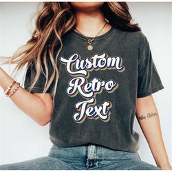 Custom Text Shirt, Retro Custom Tshirt, Personalized Shirts For Adult Youth Toddler, Vintage Feel Shirt for Women Men