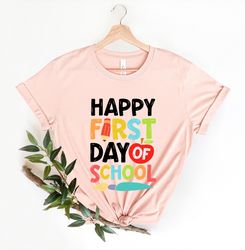 Funny Back To School Shirt For Teachers & Students, Happy First Day Of School Shirt, Funny Teacher Shirt, Teacher Gifts,