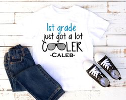 1st grade shirt , First Grade just got a lot cooler , First day of school , T-shirt Shirt , Sunglasses , Little boy