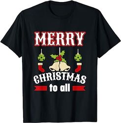 Merry Christmas To All T-Shirt