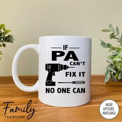 If Pa Can't Fix It No One Can Coffee Mug Funny Pa Gift  Gift For Pa