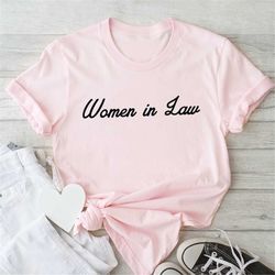 women in law shirt, lawyer shirt, female lawyer shirt, law school graduate gift, law student shirt, law student gift, la