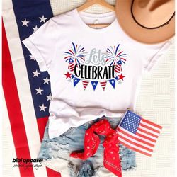 Let's Celebrate Shirt, 4th of July Shirt, America Shirt, Land of the Free America Because of the Brave Shirt, Fourth of