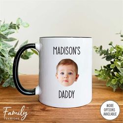 Custom Baby Face Coffee Mug - Funny Dad Mug - Personalized Dad Mug - First Father's Day Gift