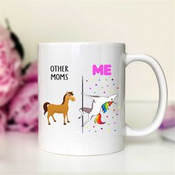 Other Moms - Me  Unicorn Mom Mug  Mom Gift  Funny Mom Mug  Funny Mom Gift