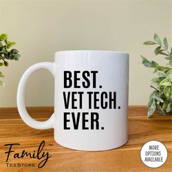 best vet tech ever coffee mug -vet tech gift  vet tech mug  gifts for vet tech