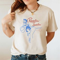 Rootin Tootin Good Time Shirt, Country Music Shirts, Cowboy Rodeo Trending Tee , Women Tee , Cowgirl Clothing.