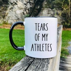 Tears Of My Athletes  - Mug - Coach Mug - Funny Coach Gift - Funny Coach Mug