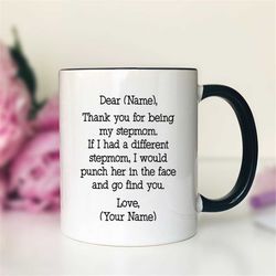 Dear NAME Thank You For Being My Stepmom  Mug  Personalized Stepmom Gift  Personalized Stepmom Mug  Gift From Stepdaught