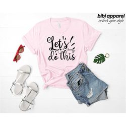 Let's Do this | Workout Shirt | Sport Shirt | Motivational Quotes