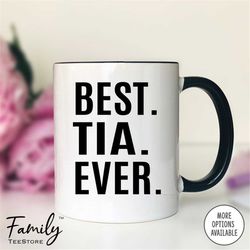 Best Tia Ever Coffee Mug  Tia Gift   Tia Coffee Mug