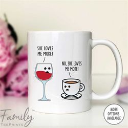 wine and coffee - mug - funny coffee mug - wine lover gift - funny gift for her