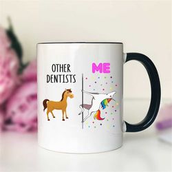 Other Dentists - Me  Unicorn Dentist Mug- Dentist Gift  Funny Dentist Mug  Funny Dentist Gift