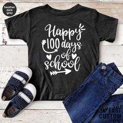 Teacher T Shirt, Happy 100 Days Of School Shirt, Back To School TShirt, Kindergarten Shirts, Schooling Shirt, Gift For S