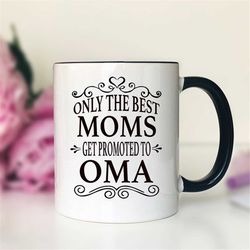 Only The Best Moms Get Promoted To Oma Coffee Mug  Oma Gift  Gifts For Oma  Oma Mug