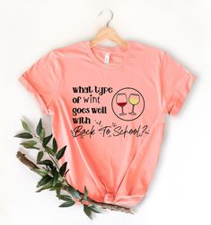 What Kind of Wine Goes With School Shirt, Funny school Shirt, School Shirt, Funny school Shirt, Go back to school shirt,