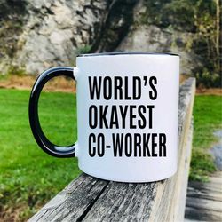 World's Okayest Co-Worker Coffee Mug  Co-Worker Gift  Co-Worker Mug  Gifts For Co-Worker