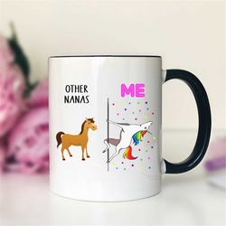Other Nanas - Me  Unicorn Nana Mug  Nana Gift  Funny Nana Mug  Funny Nana Gift