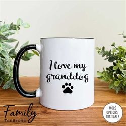 I Love My Granddog Coffee Mug Dog Grandpa Mug  Dog Grandpa Gift