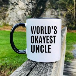 World's Okayest Uncle Coffee Mug  Uncle Gift Funny Uncle Mug  Gifts For Uncle