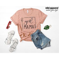 Mothers Day Shirt, Girl Mama Shirt, Gift For Mom, Girl Mom Shirt, Mom of Girls Shirt, Cute Mom Shirt, Future Mom Shirt,