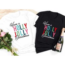 Have A Holly Jolly Christmas Shirt, Christmas Shirt,It is the Most Wonderful Time Of The Year,Matching Family, Family Ma