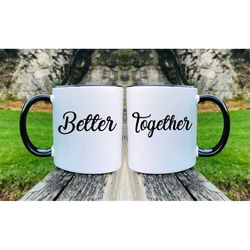 Better-Together - Mug Set - Couple Mugs - Couple Gift - Set Of Two Mugs