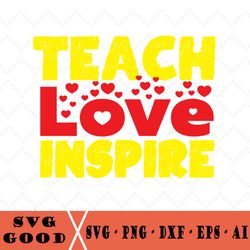 Teach Love Inspire Svg, Cut File, Cricut, Commercial Use, Silhouette, Dxf File, Teacher Svg, School Svg, Teacher Life