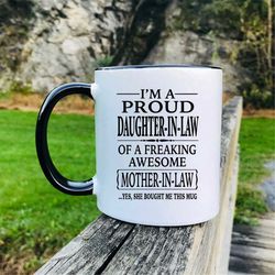 I'm A Proud Daughter-In-Law Of A Freaking Awesome Mother-In-Law Mug  Daughter-In-Law Mug