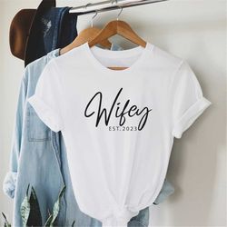 customized wifey est 2023 shirt, engagement shirt, bridal shower gift, gift for bride, personalized bridal gift, new wif