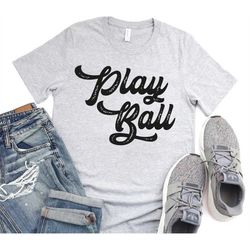play ball shirt, baseball tee, vintage retro design, softball, tee ball, little league,baseball mom t-shirt, sports shir