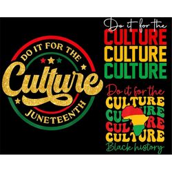 Juneteenth Png, Do It For The Culture png, Black History png, Juneteenth Shirt png, Png Digital Download Cut files for C