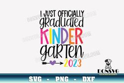 I Officially Graduated Kindergarten 2023 SVG Cut Files Cricut Kids Graduation Class PNG image Arrow DXF file