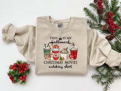 This Is My Movie Watching Sweatshirts, Hallmark Christmas Movies Shirt, Christmas Season Coffee Lover Gift, Holiday Spir