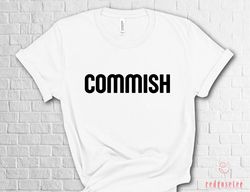 Commish Shirt, football shirt, game day shirt, football t-shirts, commissioner shirt, womens football shirts, fantasy fo