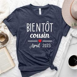 Bientot Cousin T-Shirt, Going To Be Cousin Soon Shirt, Cousin T-Shirt, Pregnancy Announcement Shirt, Papi, Future Mamie,