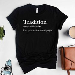 History Tradition Definition Shirt, History Shirt, World History Gift, History Teacher Shirt, Historian Gift, Roman Hist