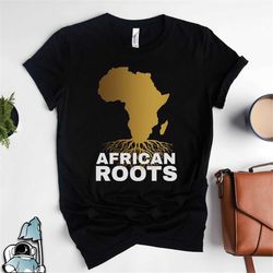 African Roots Shirt, Africa Shirt, Africa Gifts, African American Shirt, Black History Month, Black History Shirt, Black