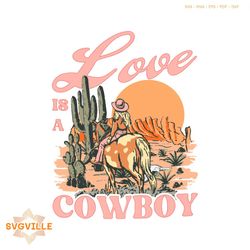 Love Is a Cowboy Kelsea Ballerini SVG Cutting Digital File