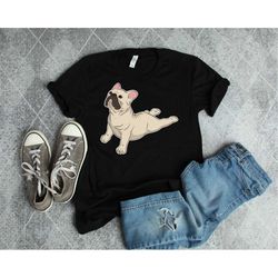 french bulldog shirt, funny bulldog mom, french bulldog gift, french bull dog owner shirt, yoga dog owner gift, dog love